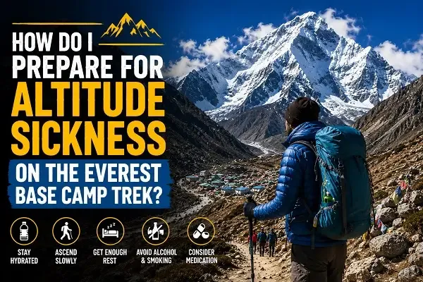 How Do I Prepare For Altitude Sickness On The Everest Base Camp Trek?