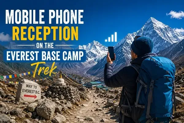 Is There Mobile Phone Reception on the Everest Base Camp Trek?